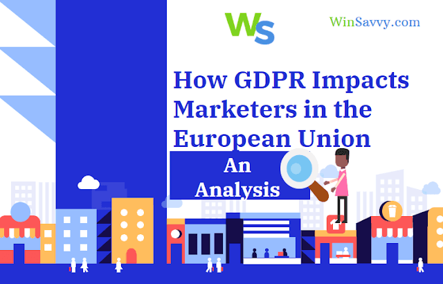 How GDPR is impacting marketing in a whole new level in European Union and outside