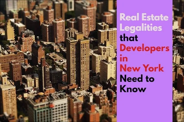 New York Real Estate Laws, Rules and Legalities that New York Real Estate Developers Need to be Aware of