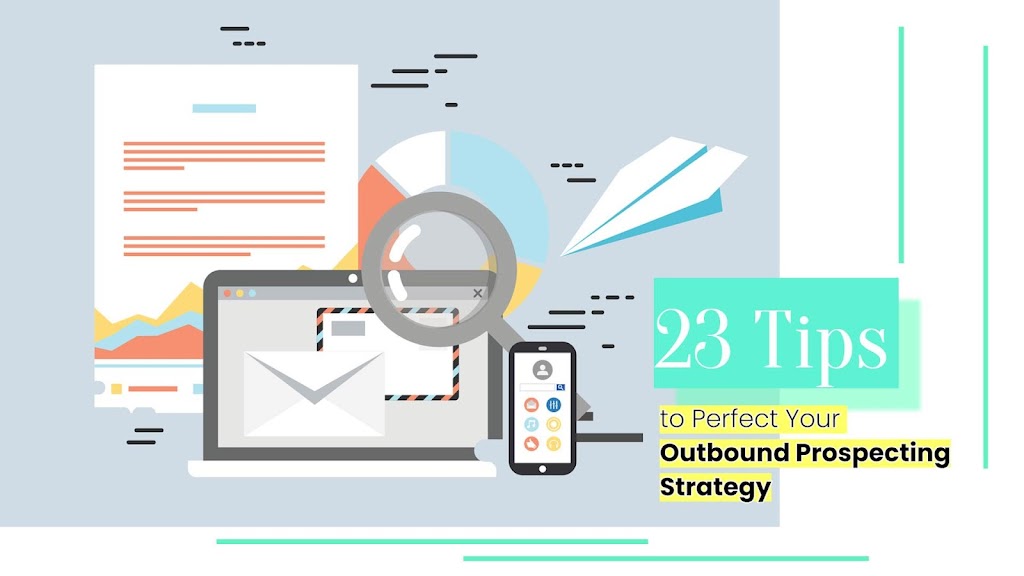 Tips to Improve Your Outbound Prospecting Strategy