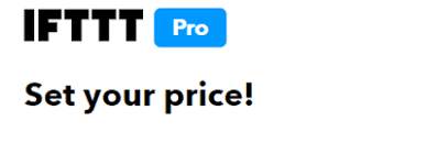 IFTTT Pro allows to set your own price too.