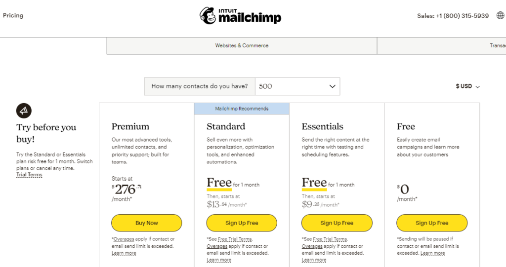 Mailchimp pricing has a free option and the rest starts at $9.26 per month