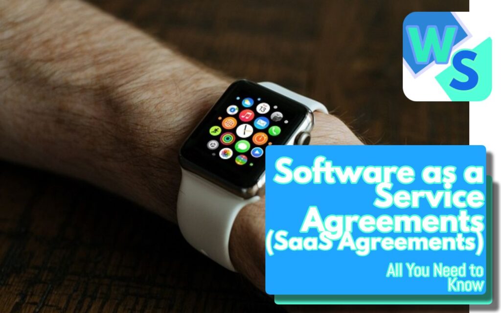 Software as a Service Agreements (SaaS Agreements) - All You Need to Know