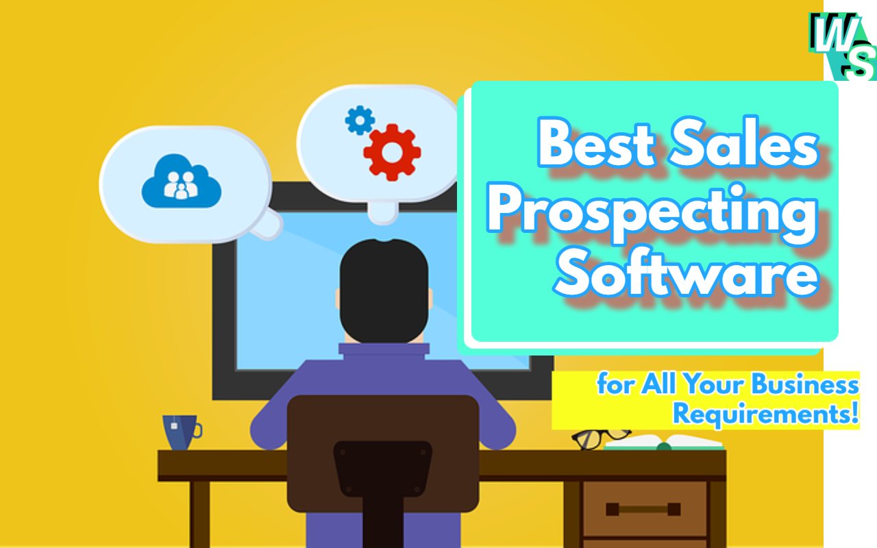 What are the best sales prospecting tools for finding information about prospects, conducting market and business intelligence research, reaching out and having sales crm properties? Find out!