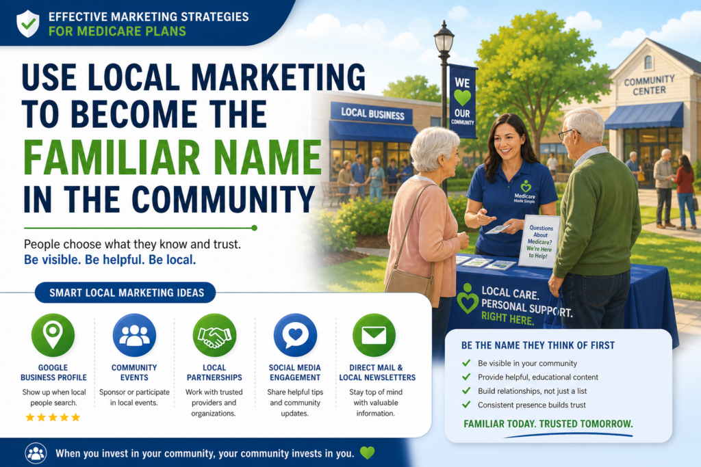 Medicare decisions often feel local because healthcare feels local. People care about nearby doctors, local hospitals, local pharmacies, local events, and local agents who understand the area.